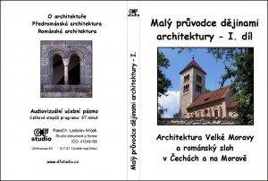 Malý průvodce dějinami architektury, 1. díl: Architektura Velké Moravy a románský sloh v Čechách a na Moravě